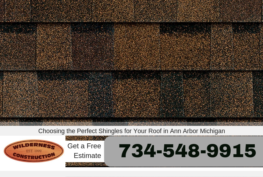 Choosing the Perfect Shingles for Your Roof in Ann Arbor Michigan