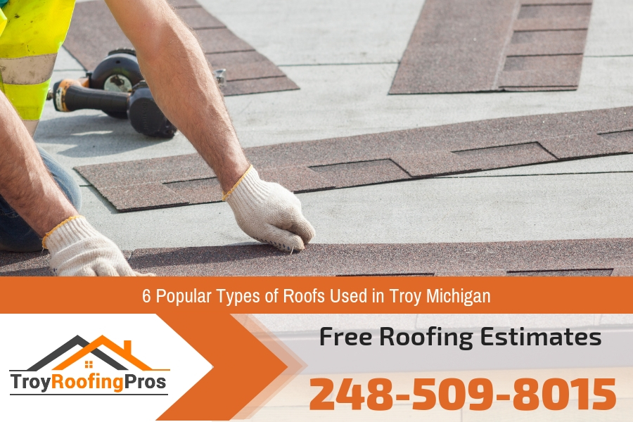 6 Popular Types of Roofs Used in Troy Michigan