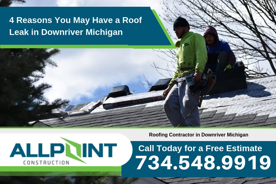 4 Reasons You May Have a Roof Leak in Downriver Michigan