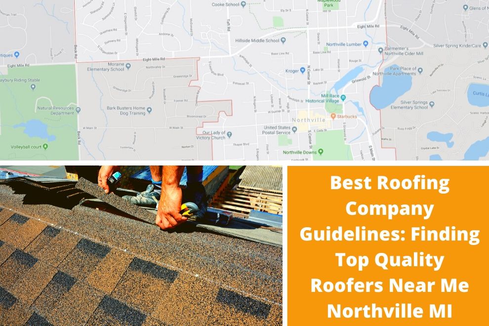 Best Roofing Company Guidelines: Finding Top Quality Roofers Near Me Northville MI