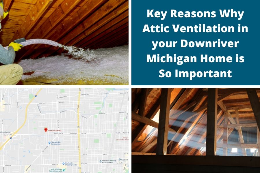 Key Reasons Why Attic Ventilation in your Downriver Michigan Home is So Important