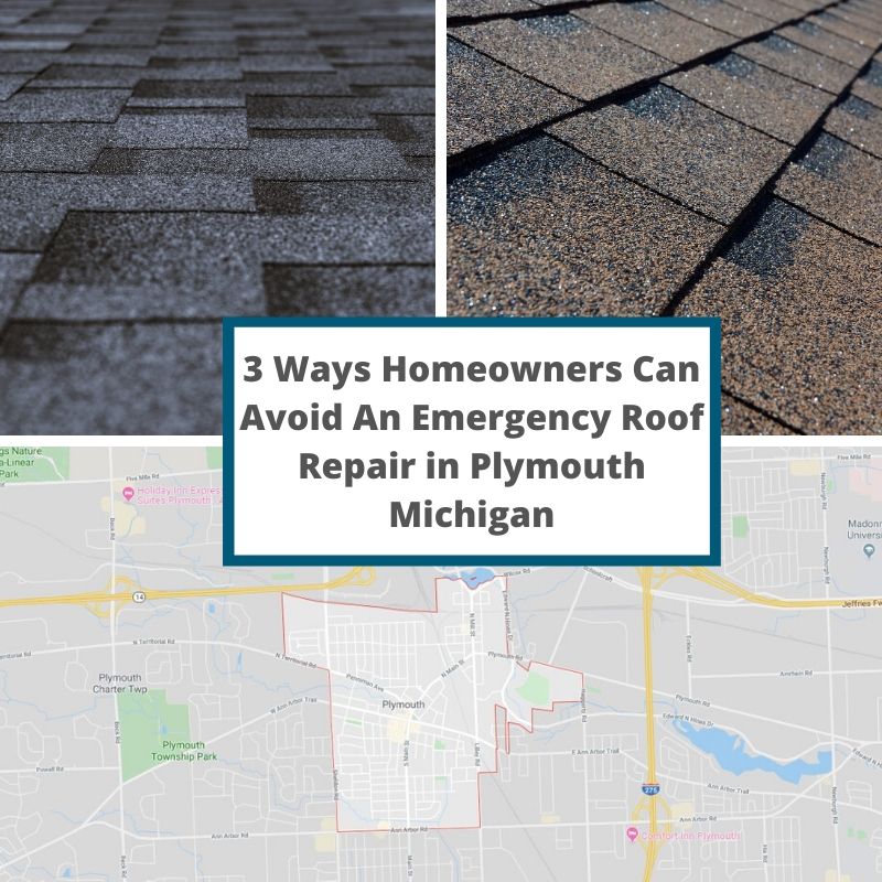 3 Ways Homeowners Can Avoid An Emergency Roof Repair in Plymouth Michigan