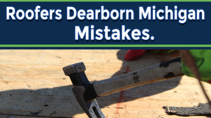 Mistakes That Pose Roofers Dearborn Michigan Like Beginners in The Roofing Industry
