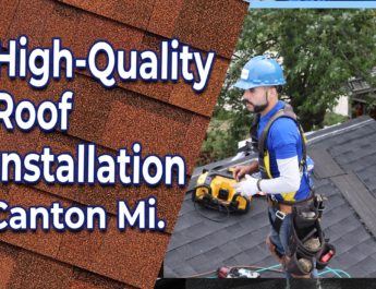 Roof Contractors That Can Offer High-Quality Roof Installation Near Me Canton Michigan