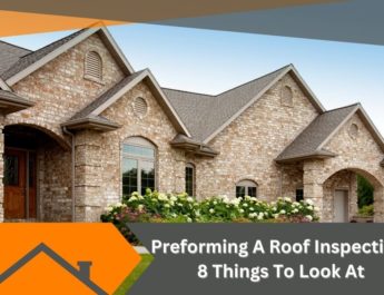 Preforming A Roof Inspection: 8 Things To Look At