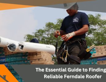 The Essential Guide to Finding a Reliable Ferndale Roofer