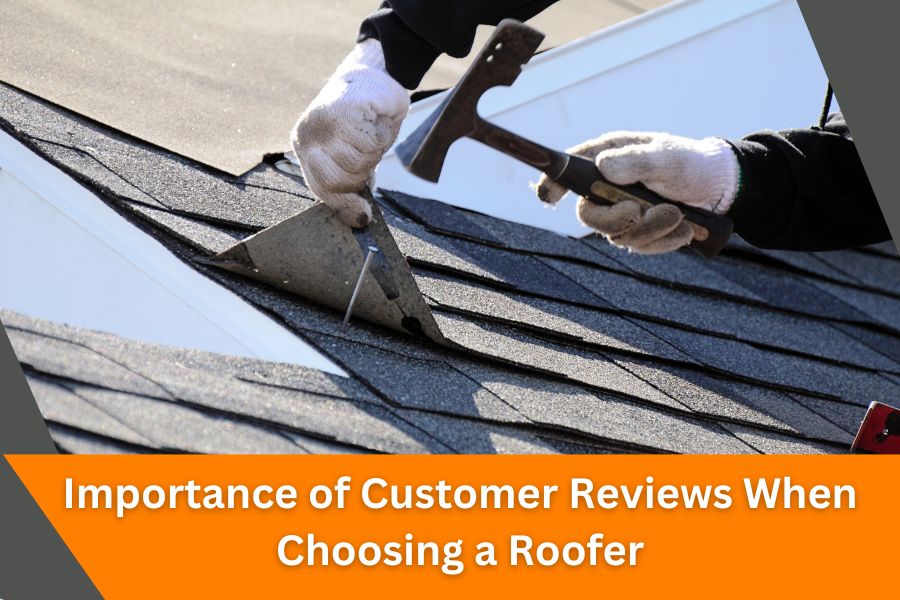 Importance of Customer Reviews When Choosing a Roofer